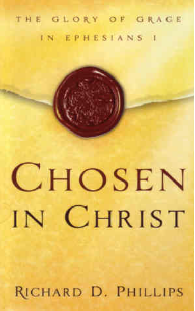 Cover of Chosen in Christ by Richard D. Phillips